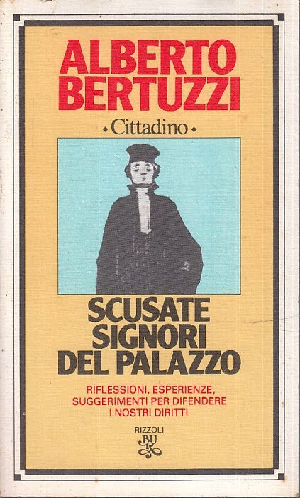 LN2- SCUSATE SIGNORI DEL PALAZZO- ALBERTO BERTUZZI CITTADINO- RIZZOLI BUR- B-XFS