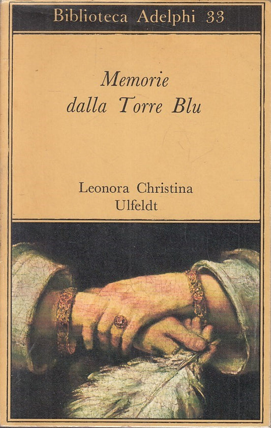 LN- MEMORIE DALLA TORRE BLU - LEONORA CHRISTINA ULFELDT- ADELPHI--- 1971- B- XFS