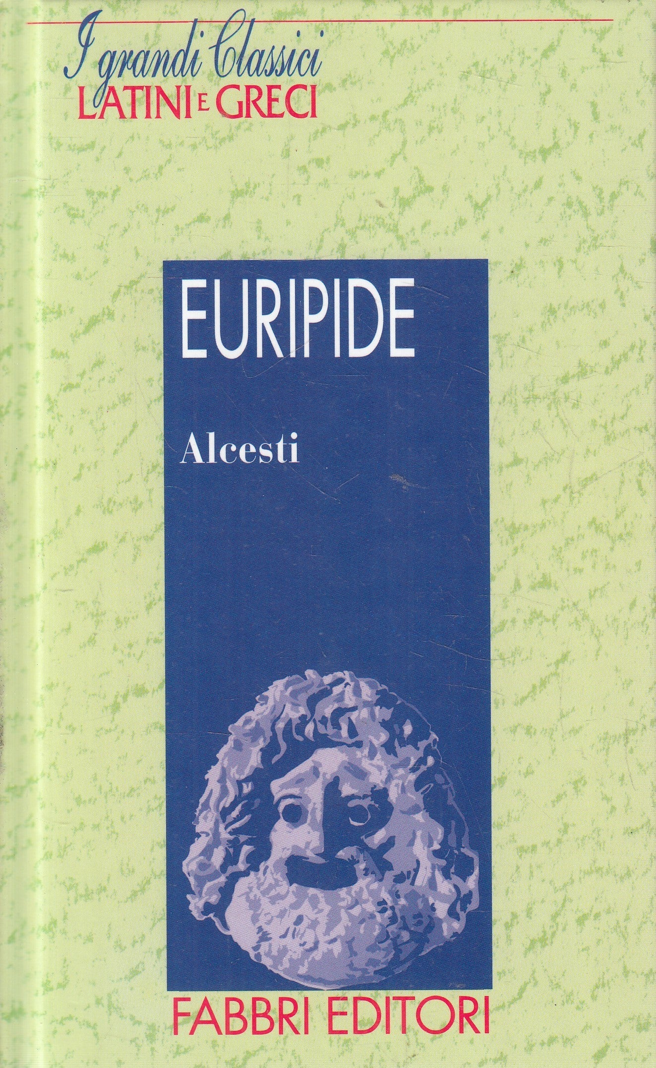 LN2- GRANDI CLASSICI LATINI E GRECI ALCESTI - EURIPIDE - FABBRI - C - JXS182