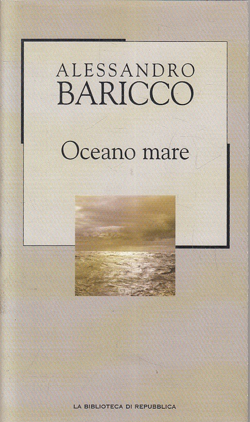 Biblioteca di Repubblica Novecento 53 Oceano e mare - Alessandro Baricco- JXS206