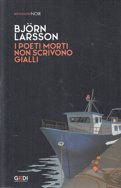 LN2- EMOZIONE NOIR 29 POETI MORTI NON SCRIVONO GIALLI - LARSSON- GEDI- B- JXS209