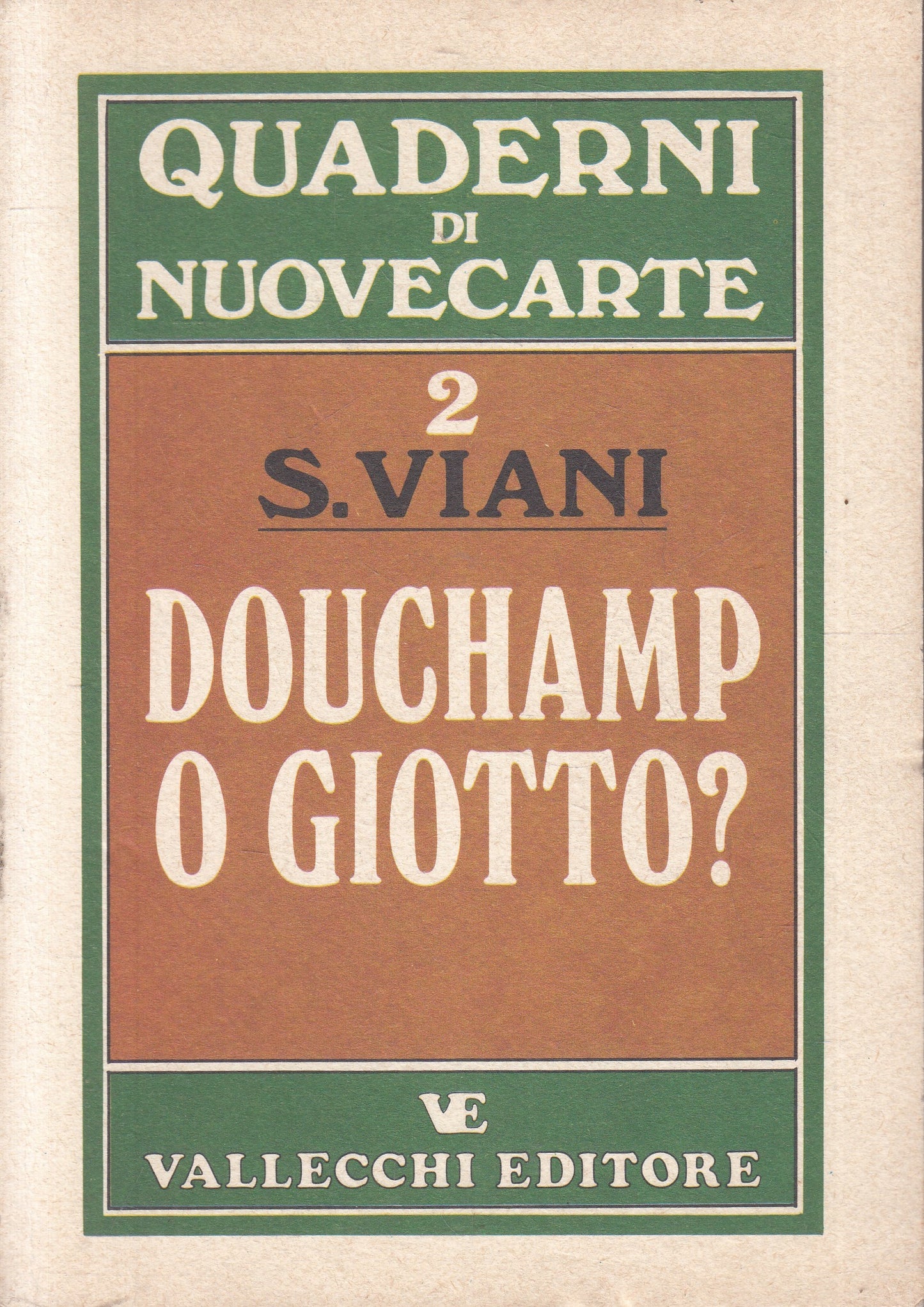 LT- QUADERNI NUOVECARTE 2 DOUCHAMP O GIOTTO? - VIANI- VALLECCHI- 1984- B- YFS959
