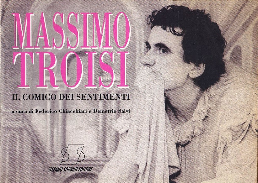 LW- MASSIMO TROISI IL COMICO DEI SENTIMENTI- CHIACCHIARI- SORBINI---- B- YFS967