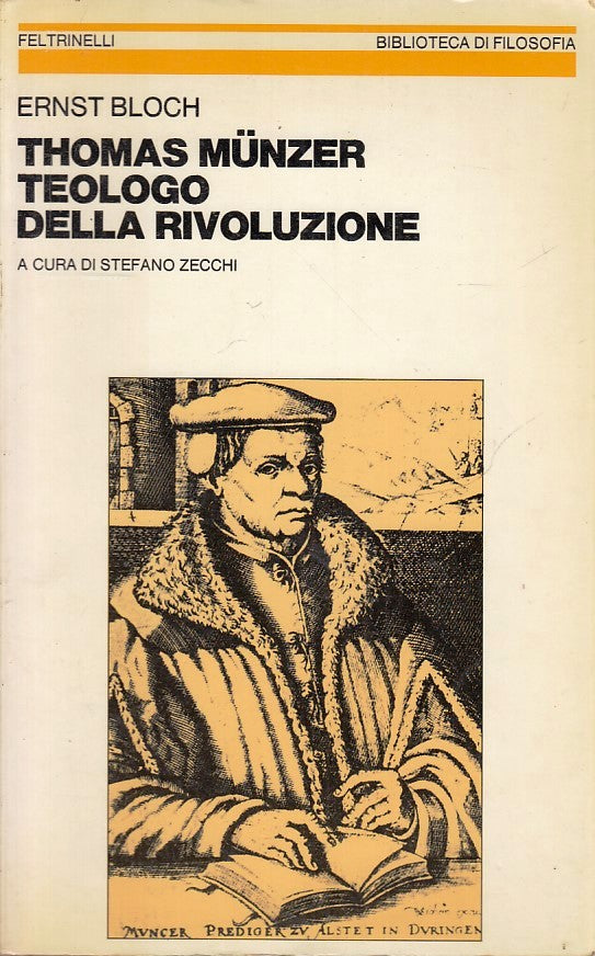 LS- THOMAS MUNZER TEOLOGO DELLA RIVOLUZIONE- ERNST BLOCH- FELTRINELLI---- B- XFS