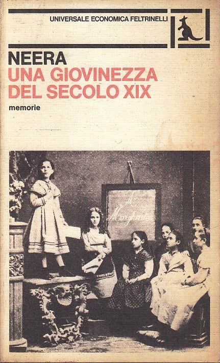 LN2- UNA GIOVINEZZA DEL SECOLO XIX- NEERA- FELTRINELLI UNIVERSALE ECONOMICA- XFS
