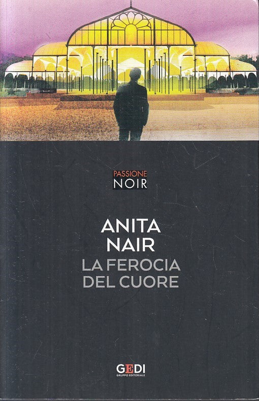 LN2- PASSIONE NOIR N.24 LA FEROCIA DEL CUORE - ANITA NAIR - GEDI - B - JXS171