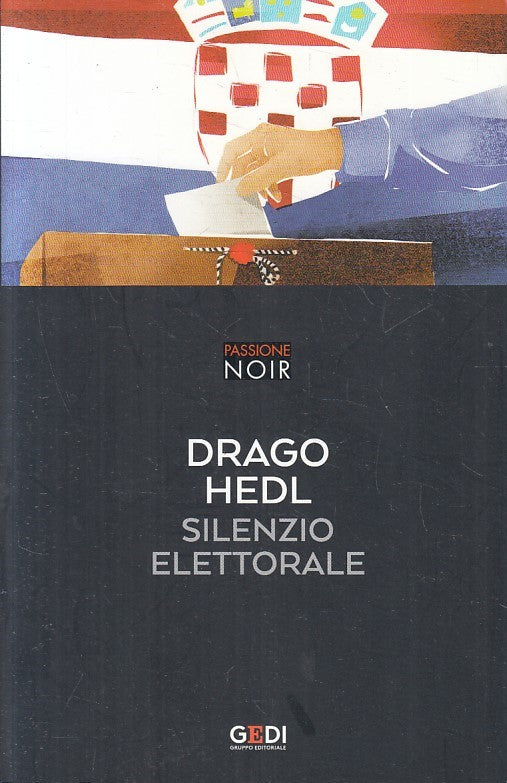 LN2- PASSIONE NOIR N.26 SILENZIO ELETTORALE - DRAGO HEDL - GEDI - B - JXS171