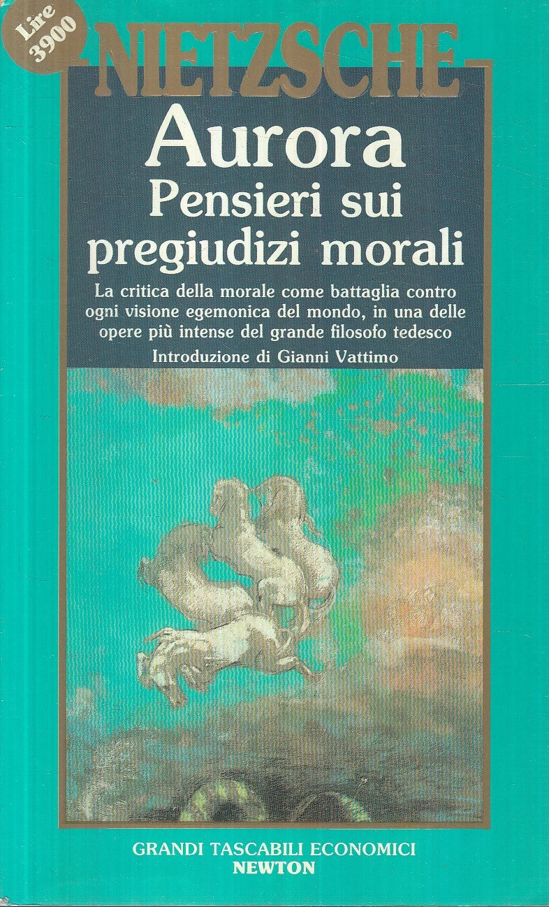 LN2- AURORA PENSIERI PREGIUDIZI MORALI - NIETZSCHE - ECONOMICI NEWTON - JXS258