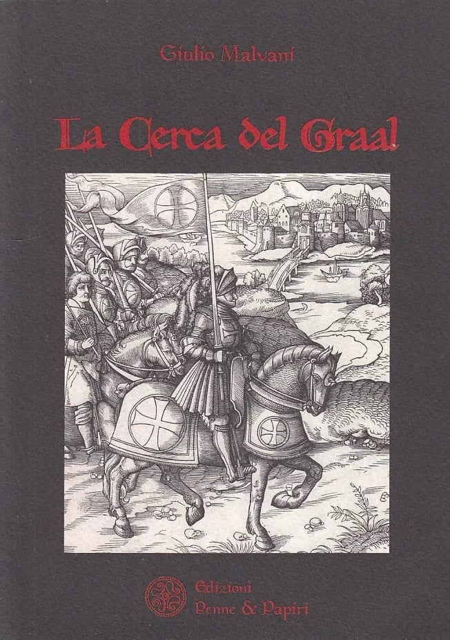 LS- LA CERCA DEL GRAAL - GIULIO MALVANI- PENNE E PAPIRI -- 1a ED.- 2000- B- YPL9