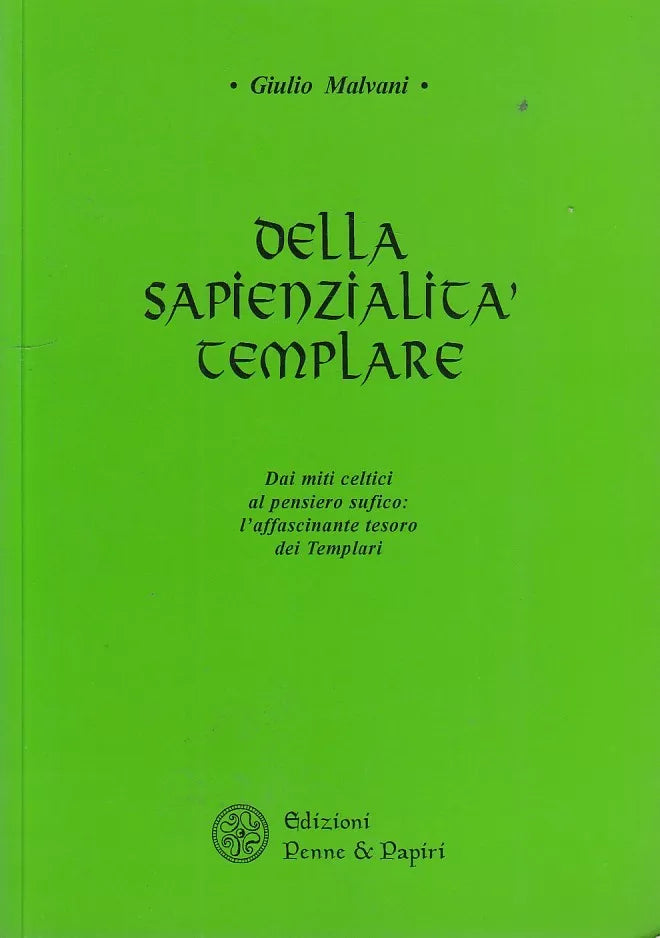 LS- DELLA SAPIENZALITA' TEMPLARE- GIULIO MALVANI- PENNE E PAPIRI- 1997- B- YPL9
