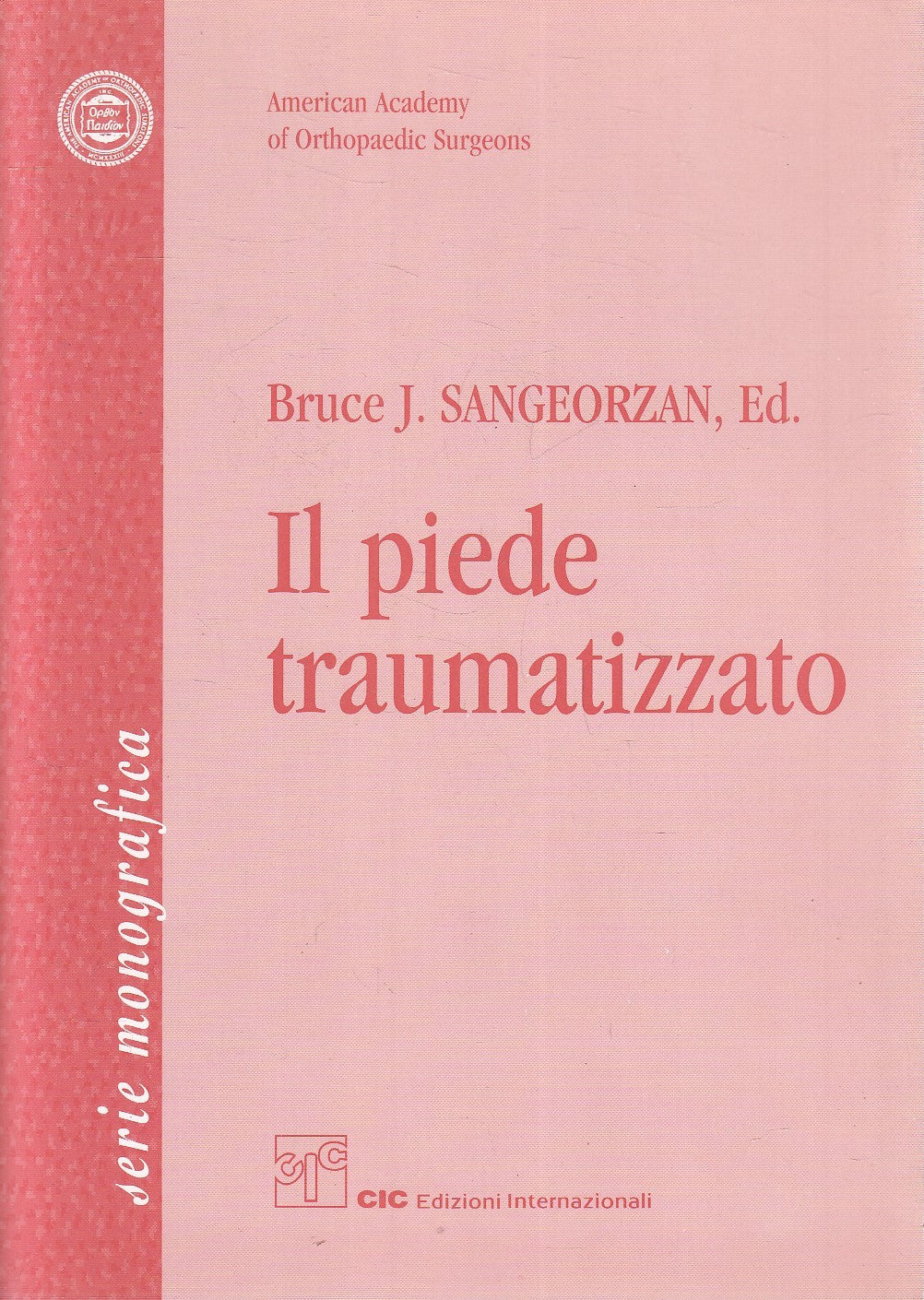 LS- IL PIEDE TRAUMATIZZATO - SANGEORZAN - CIC - ORTHOPEDIC -- 2004 - B - YFS628