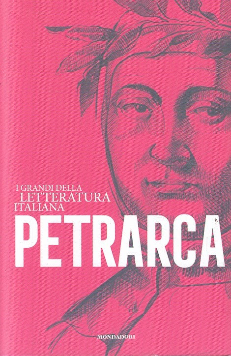 LN2- I GRANDI DELLA LETTERATURA ITALIANA 4 PETRARCA - MONDADORI - B - JXS260
