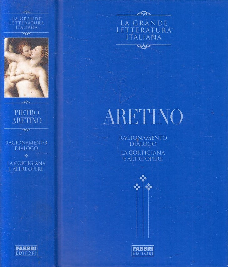 LN2- GRANDE LETTERATURA ITALIANA ARETINO LA CORTIGIANA - FABBRI - C - JXS261