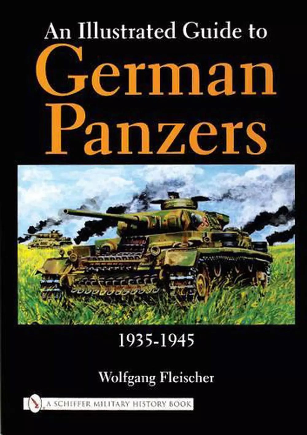 LM- ILLUSTRATED GUIDE GERMAN PANZERS 1935/1945- WOLFGANG FLEISCHER- 2002- YFS729