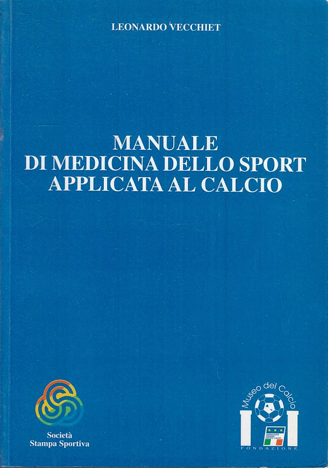 LC- MANUALE DI MEDICINA DELLO SPORT APPLICATA AL CALCIO - VECCHIET- 1997- ZFS150