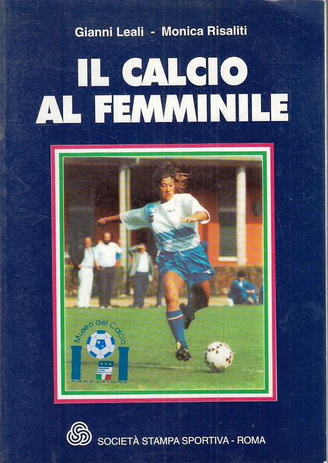 LC- IL CALCIO AL FEMMINILE - LEALI RISALITI - STAMPA SPORTIVA--- 1996- B- ZFS150