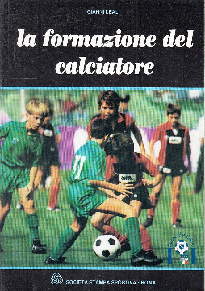 LC- LA FORMAZIONE DEL CALCIATORE- GIANNI LEALI- STAMPA SPORTIVA---1997- B-ZFS150