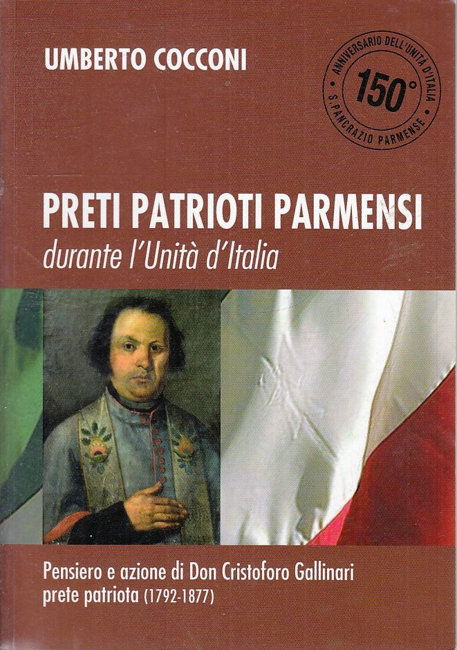 LS- PRETI PATRIOTI PARMENSI DURANTE L'UNITA' D'ITALIA- UMBERTO COCCONI- B-ZFS176