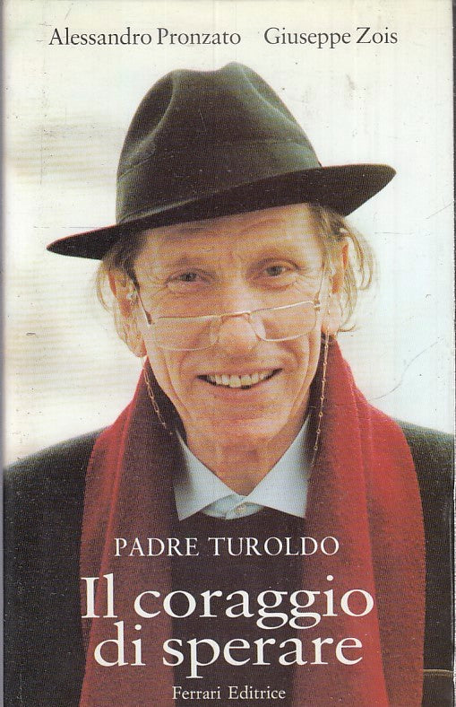 LD- PADRE TUROLDO IL CORAGGIO DI SPERARE - PRONZATO ZOIS- FERRARI---- CS- ZFS171