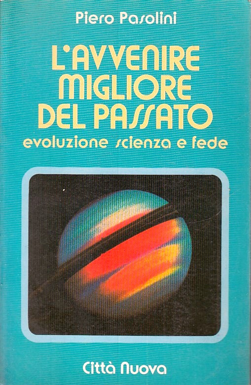 LZ- L'AVVENIRE MIGLIORE DEL PASSATO - PASOLINI - CITTA' NUOVA--- 1982- B- ZFS175