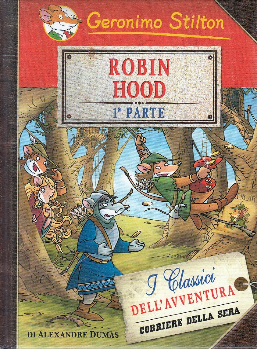 GERONIMO STILTON ROBIN HOOD DI DUMAS VOL.1 - CORRIERE AVVENTURA - C- JXS254