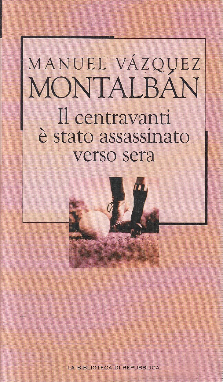 LN2- REPUBBLICA NOVECENTO 83 CENTRAVANTI ASSASSINATO VERSO SERA MONTALBAN JXS179