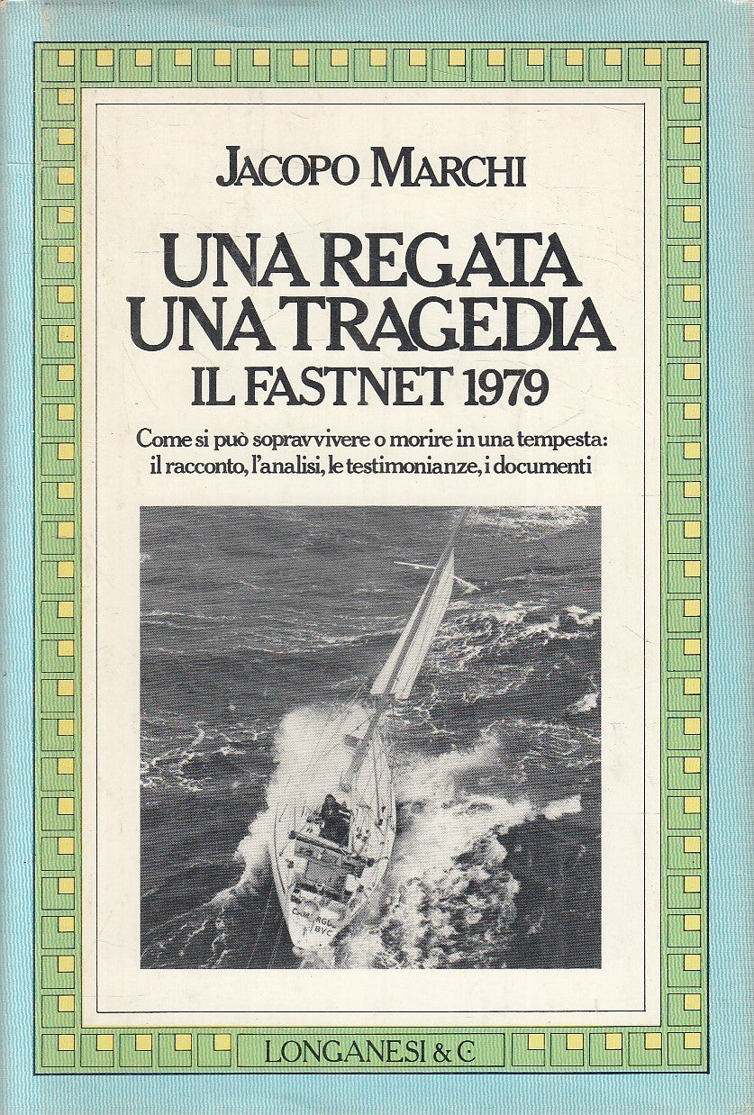 LS- UNA REGATA UNA TRAGEDIA - JACOPO MARCHI - LONGANESI --- 1980 - CS - YFS599