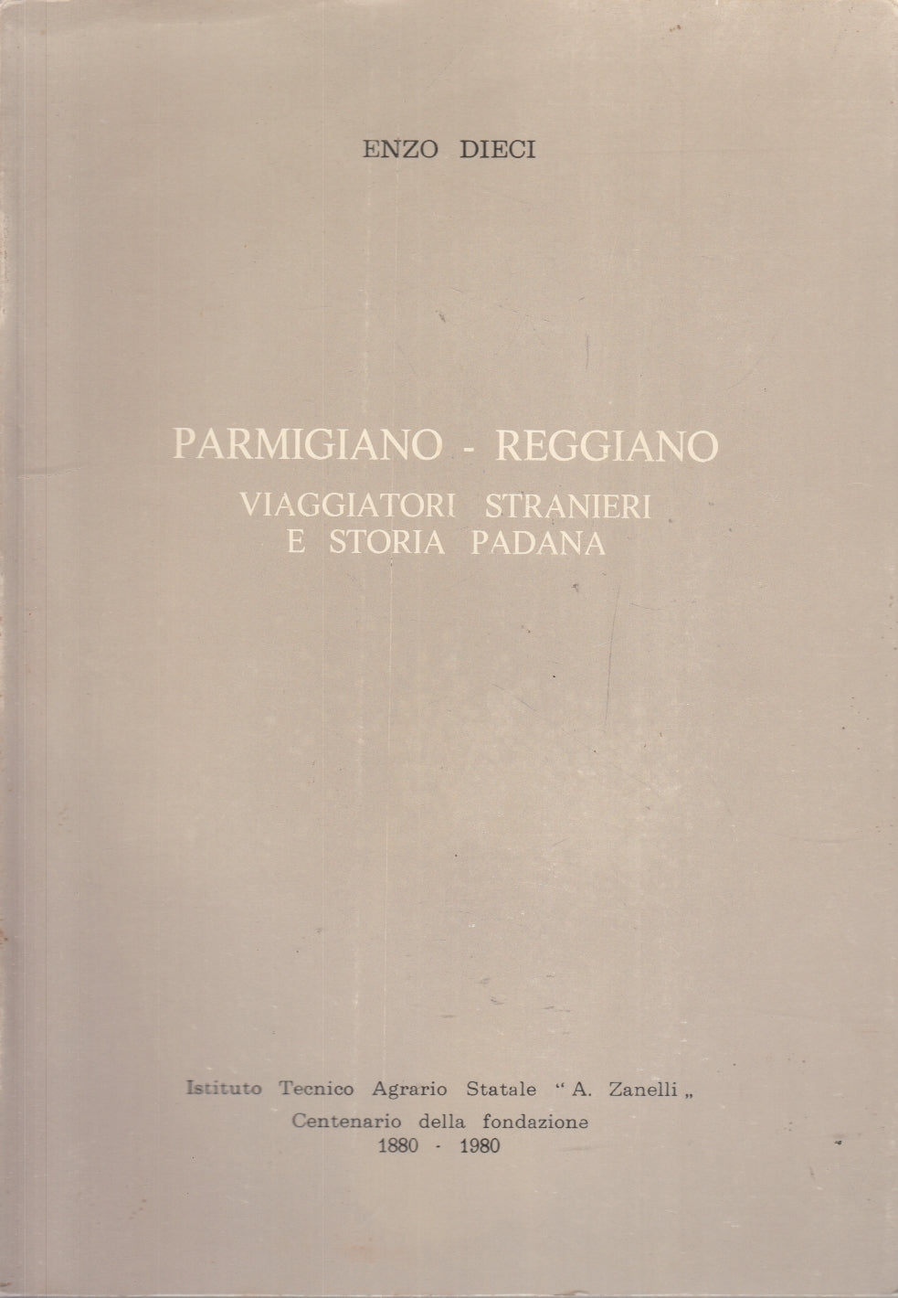 LZ- PARMIGIANO REGGIANO VIAGGIATORI STRANIERI STORIA PADANA- ENZO DIECI- B-ZFS11