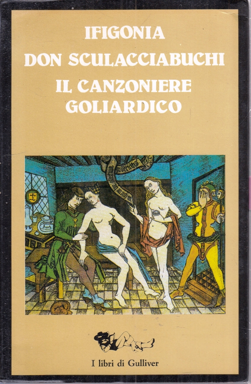 LN- IFIGONIA DON SCULACCIABUCHI CANZONIERE GOLIARDICO- LIBRI GULLIVER- 1987-ZFS2