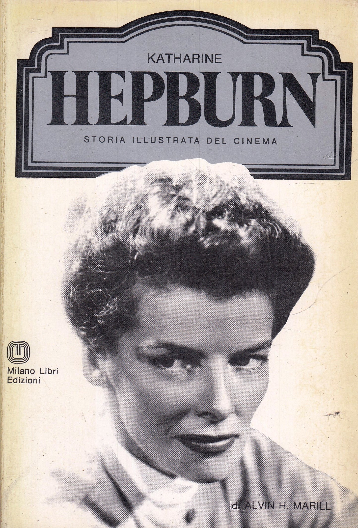 LW- STORIA ILLUSTRATA CINEMA KATHARINE HEPBURN -- MILANO LIBRI - 1976- B- YFS972