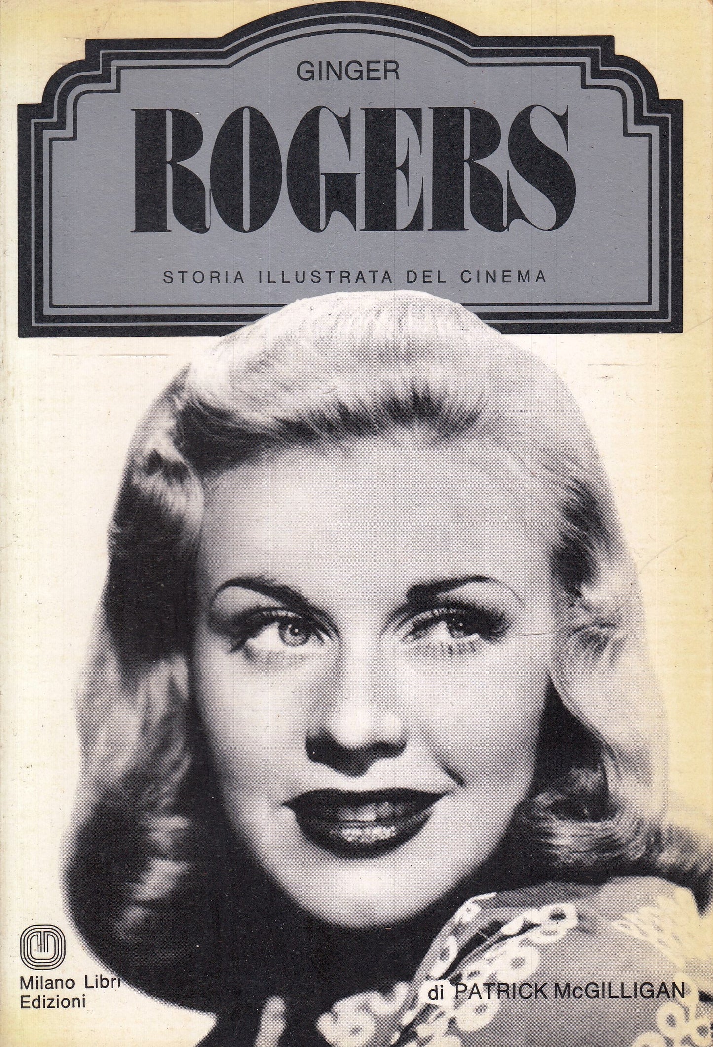 LW- STORIA ILLUSTRATA CINEMA GINGER ROGERS -- MILANO LIBRI - 1977 - B - YFS972