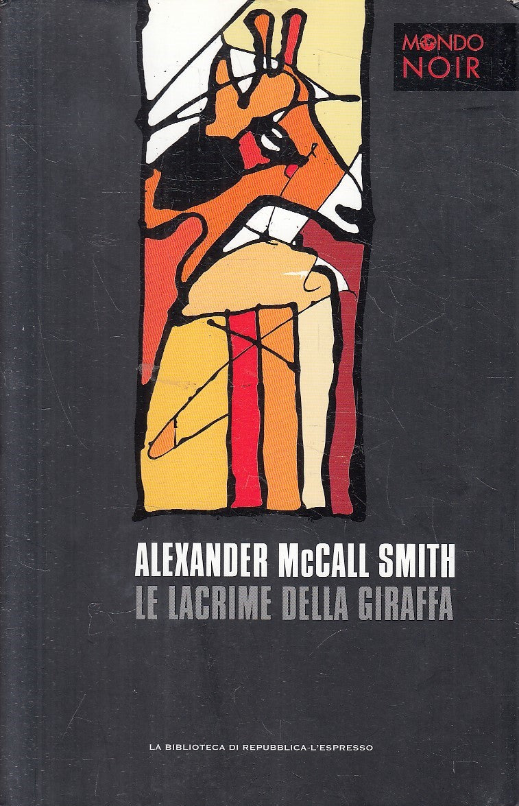 MONDO NOIR N.6 LACRIME DELLA GIRAFFA - MACCALL SMITH- REPUBBLICA- B- JXS170