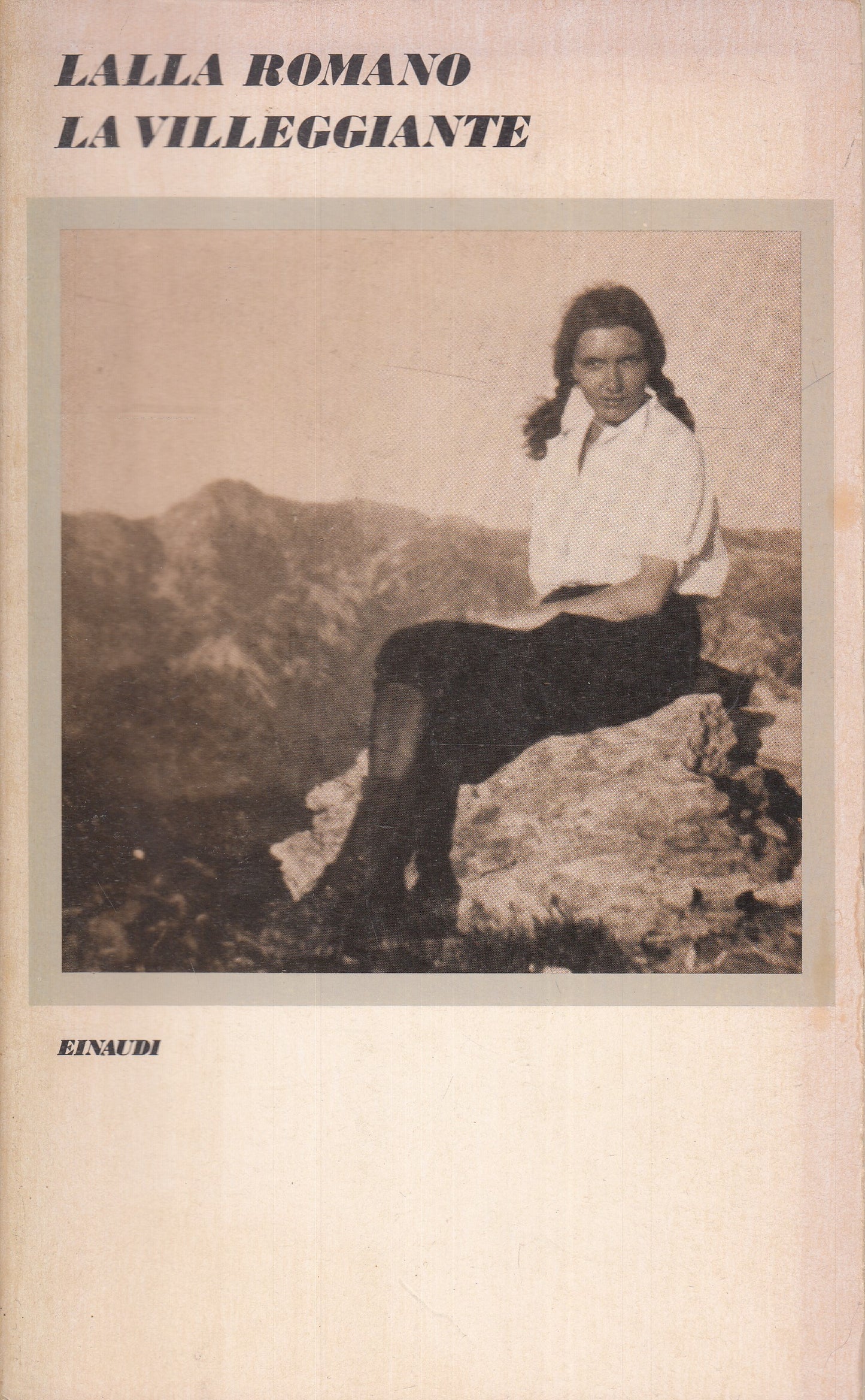 LN- LA VILLEGGIANTE - LALLA ROMANO - EINAUDI - NARRATORI - 1a ED. - 1975- B- XFS