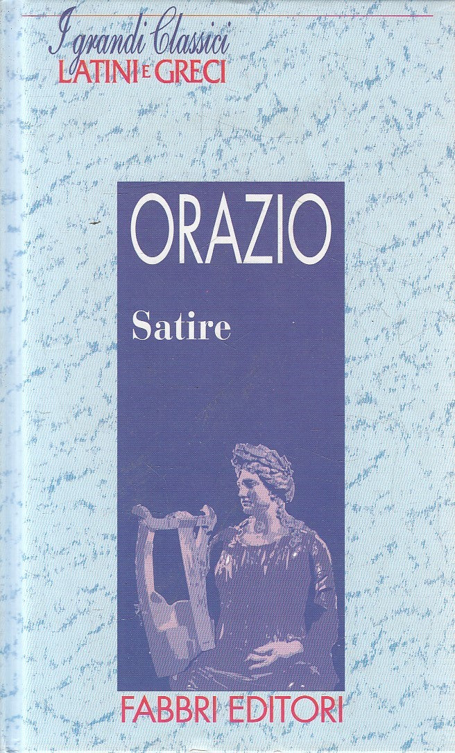 GRANDI CLASSICI LATINI E GRECI SATIRE - ORAZIO - FABBRI - C - JXS182