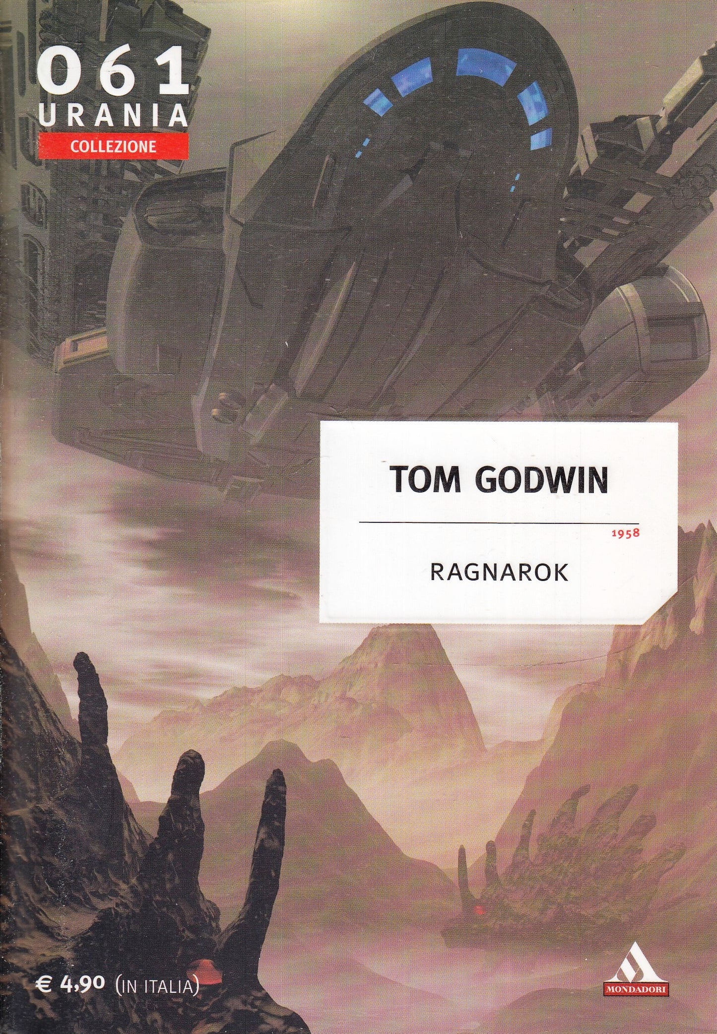 LF- URANIA COLLEZIONE 061 RAGNAROCK - TOM GODWIN - MONDADORI --- 2008 - B - XFS