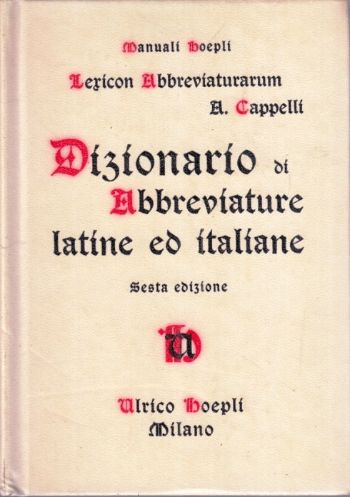 LZ- DIZIONARIO DI ABBREVIATURE LATINE ED ITALIANE - CAPPELLI - HOEPLI- C- ZFS186