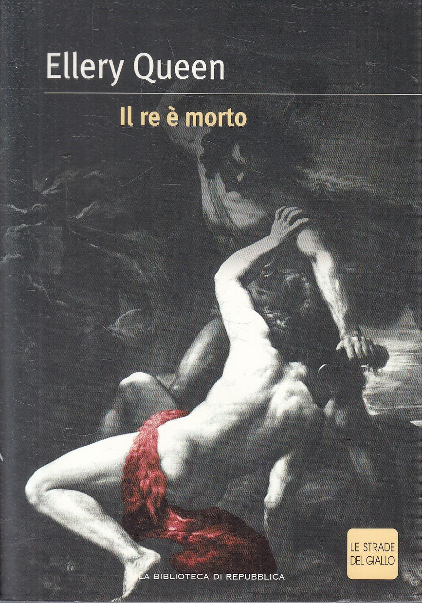 STRADE DEL GIALLO 44 IL RE E' MORTO - ELLERY QUEEN - REPUBBLICA - B- JXS307