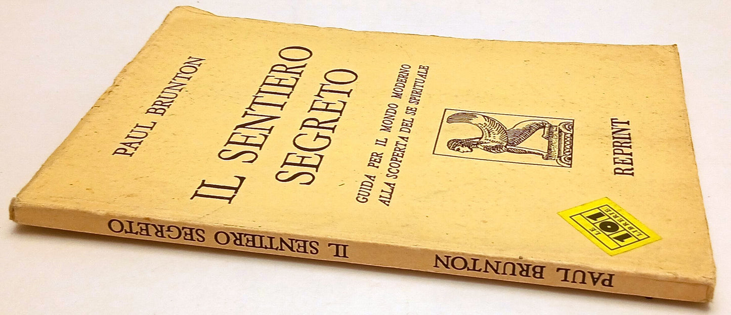 LZ- IL SENTIERO SEGRETO SCOPERTA DEL SE- PAUL BRUNTON- REPRINT--- 1948- B- ZFS16