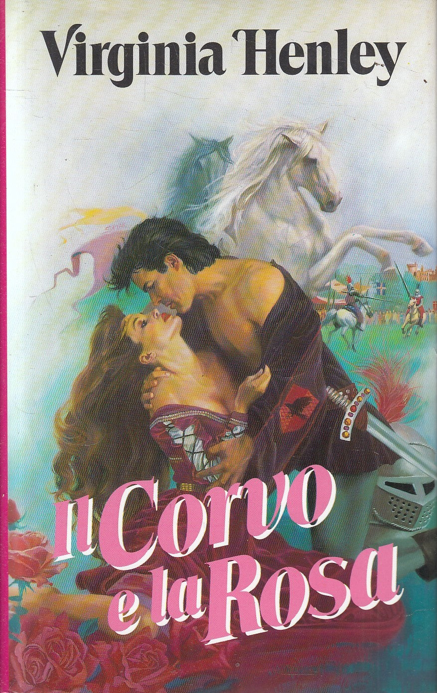 LN- IL CORVO E LA ROSA - VIRGINIA HENLEY - EUROCLUB -- 1a ED. - 1991- CS- YFS666