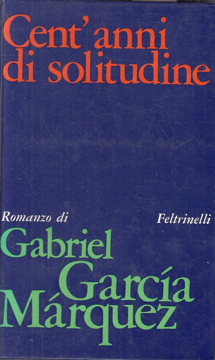 LN- CENT'ANNI DI SOLITUDINE - GABRIEL GARCIA MARQUEZ - FELTRINELLI---- C- YFS398