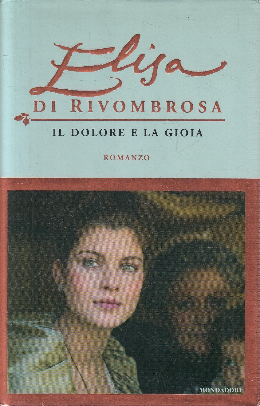 LN- ELISA DI RIVOMBROSA DOLORE E GIOIA -- MONDADORI -- 1a ED. - 2005- CS- YFS378