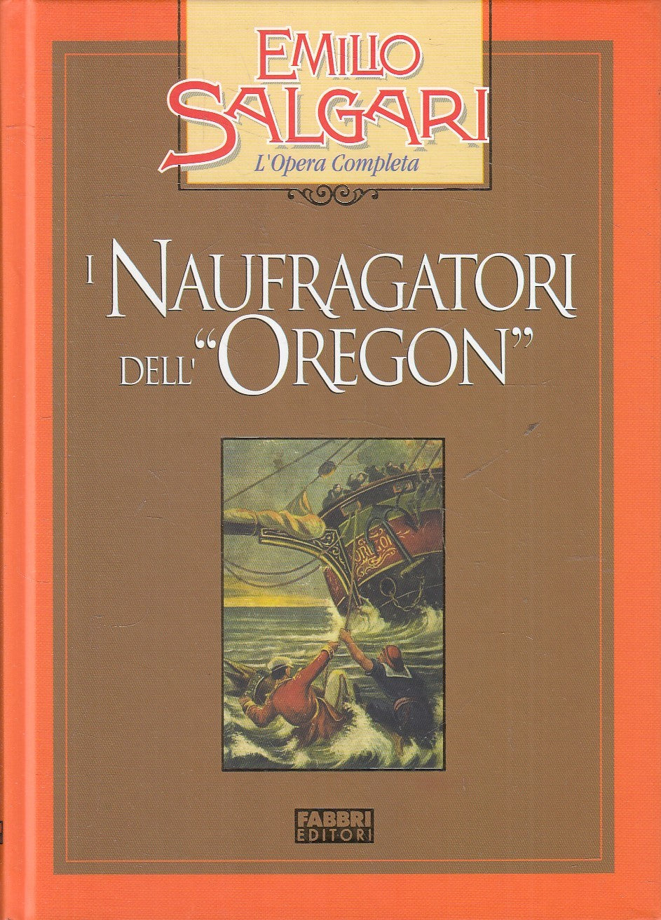 NAUFRAGATORI DELL'OREGON - SALGARI - FABBRI OPERA COMPLETA - C - JXS245