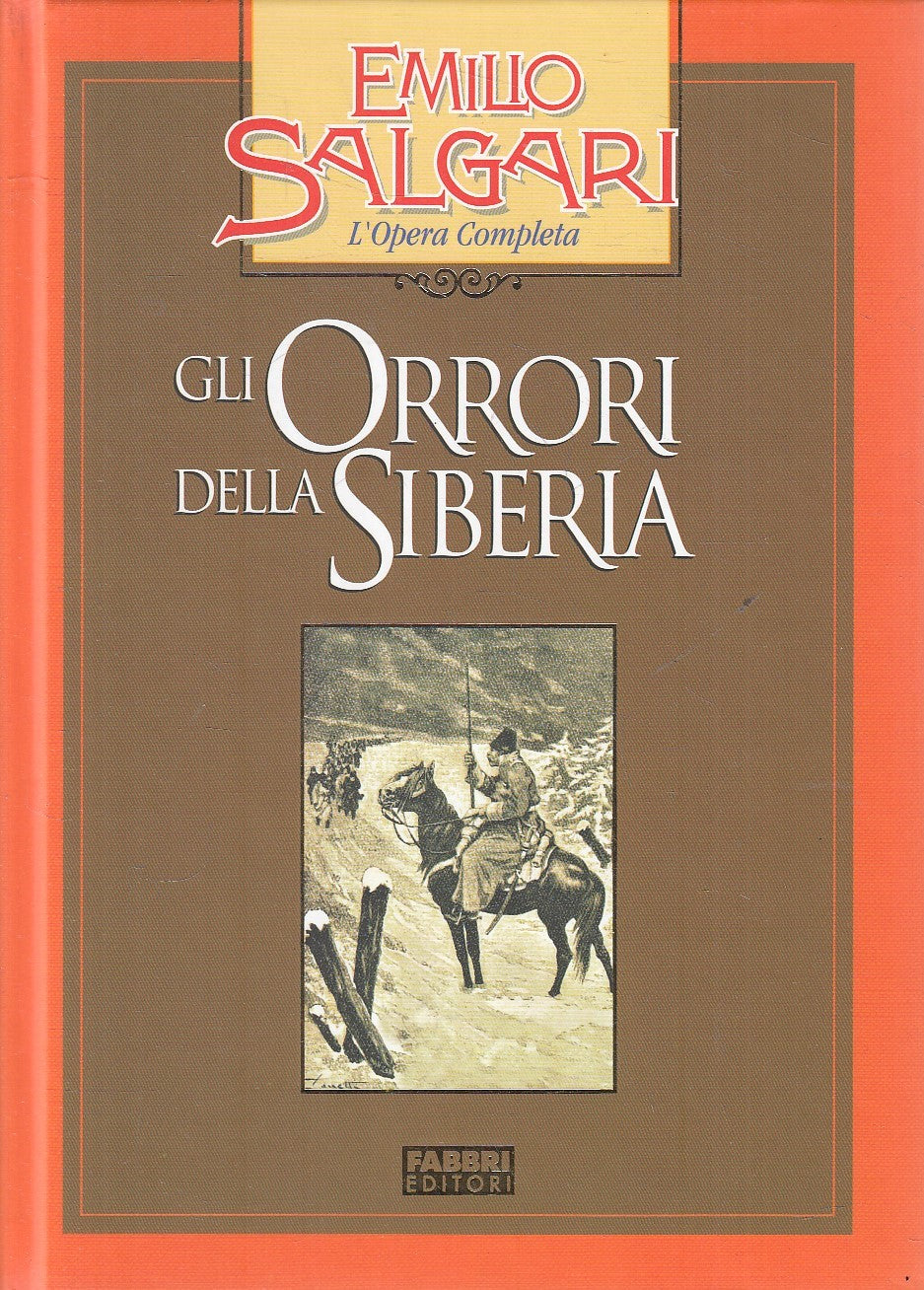 ORRORI DELLA SIBERIA - EMILIO SALGARI - FABBRI OPERA COMPLETA - C - JXS245