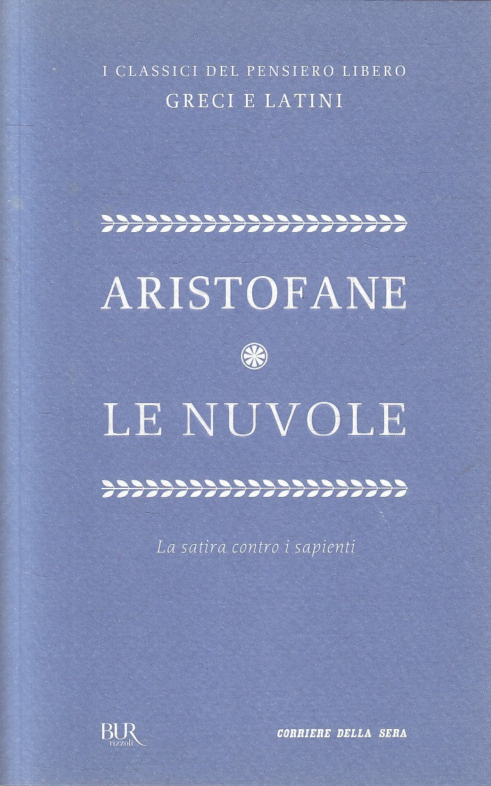 LN2- CLASSICI GRECI LATINI 10 LE NUVOLE - ARISTOFANE - BUR CORRIERE - B - JXS320