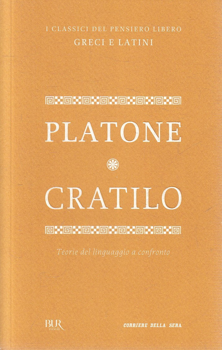 LN2- CLASSICI GRECI LATINI 44 CRATILO - PLATONE - BUR CORRIERE - B - JXS320