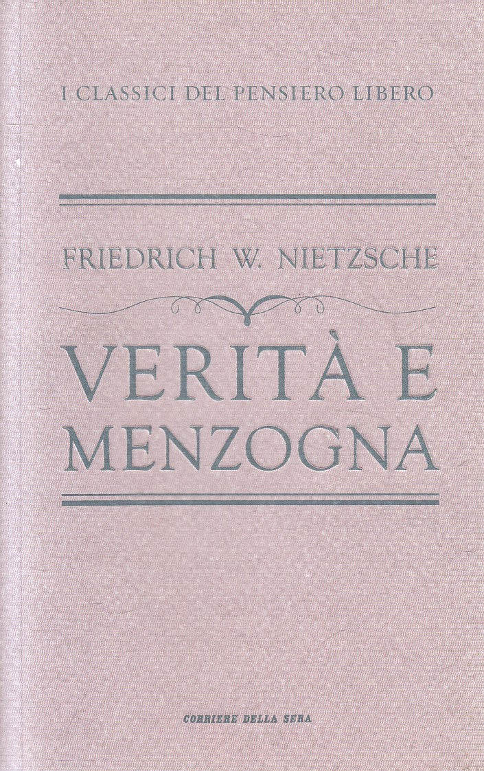 CLASSICI PENSIERO 29 VERITA' E MENZOGNA - NIETZSCHE - CORRIERE - B - JXS320