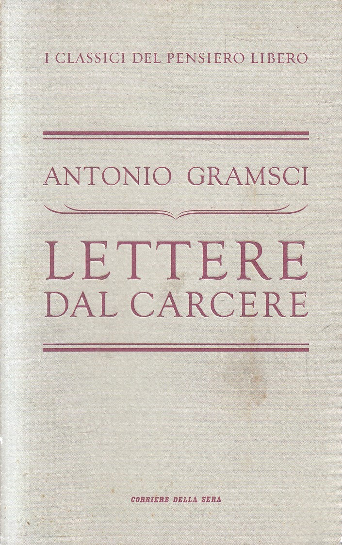CLASSICI PENSIERO 40 LETTERE DAL CARCERE - GRAMSCI - CORRIERE - B - JXS320