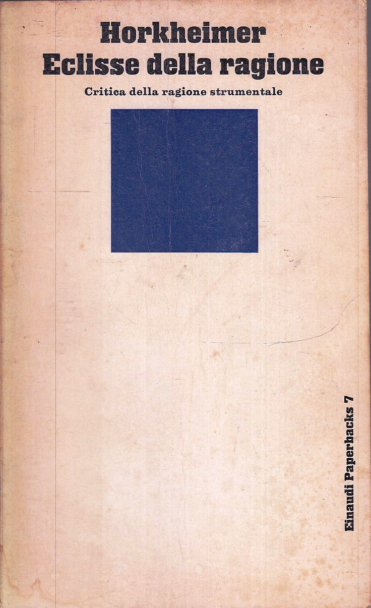 LS- ECLISSE DELLA RAGIONE - HORKHEIMER - EINAUDI - PAPERBACKS 7 --- B - XFS