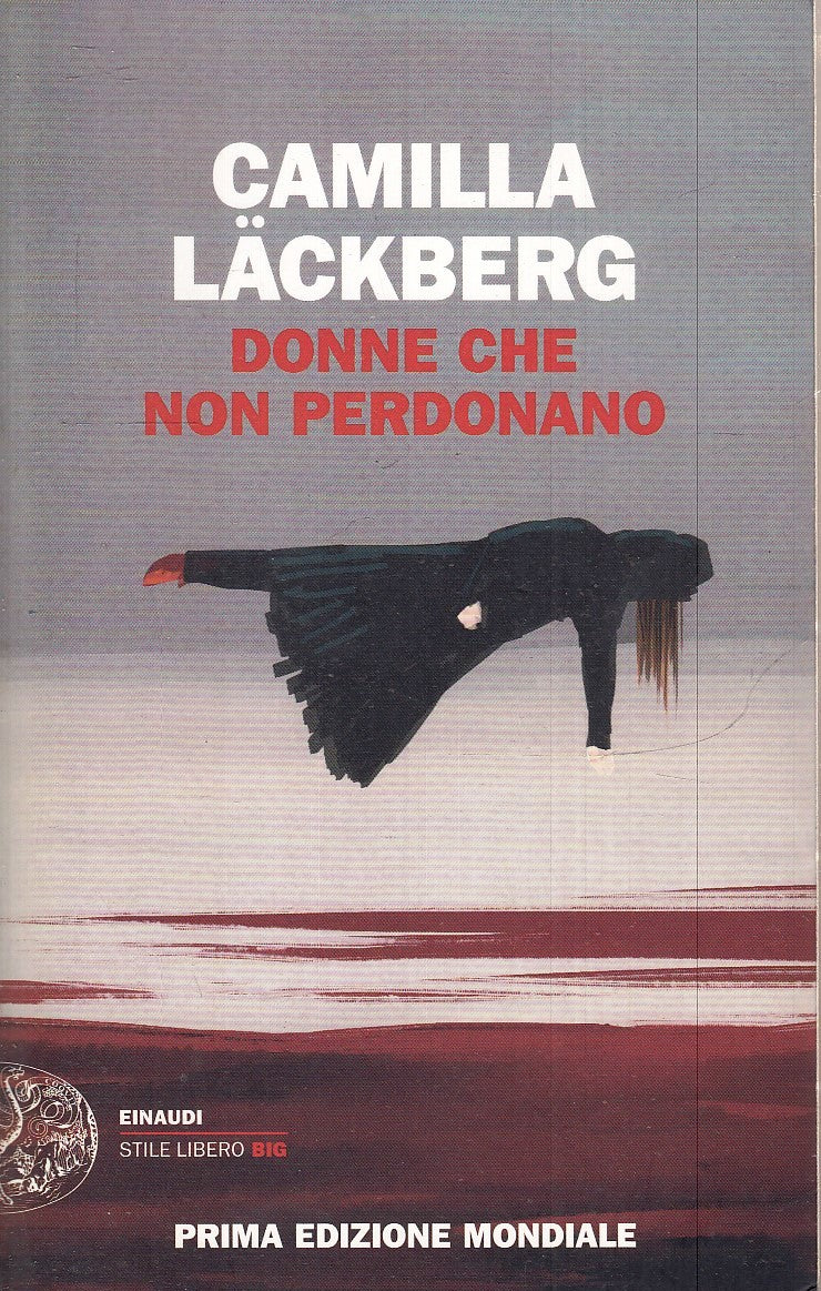 LN- DONNE CHE NON PERDONANO- CAMILLA LACKBERG- EINAUDI- STILE LIBERO BIG- B- XFS