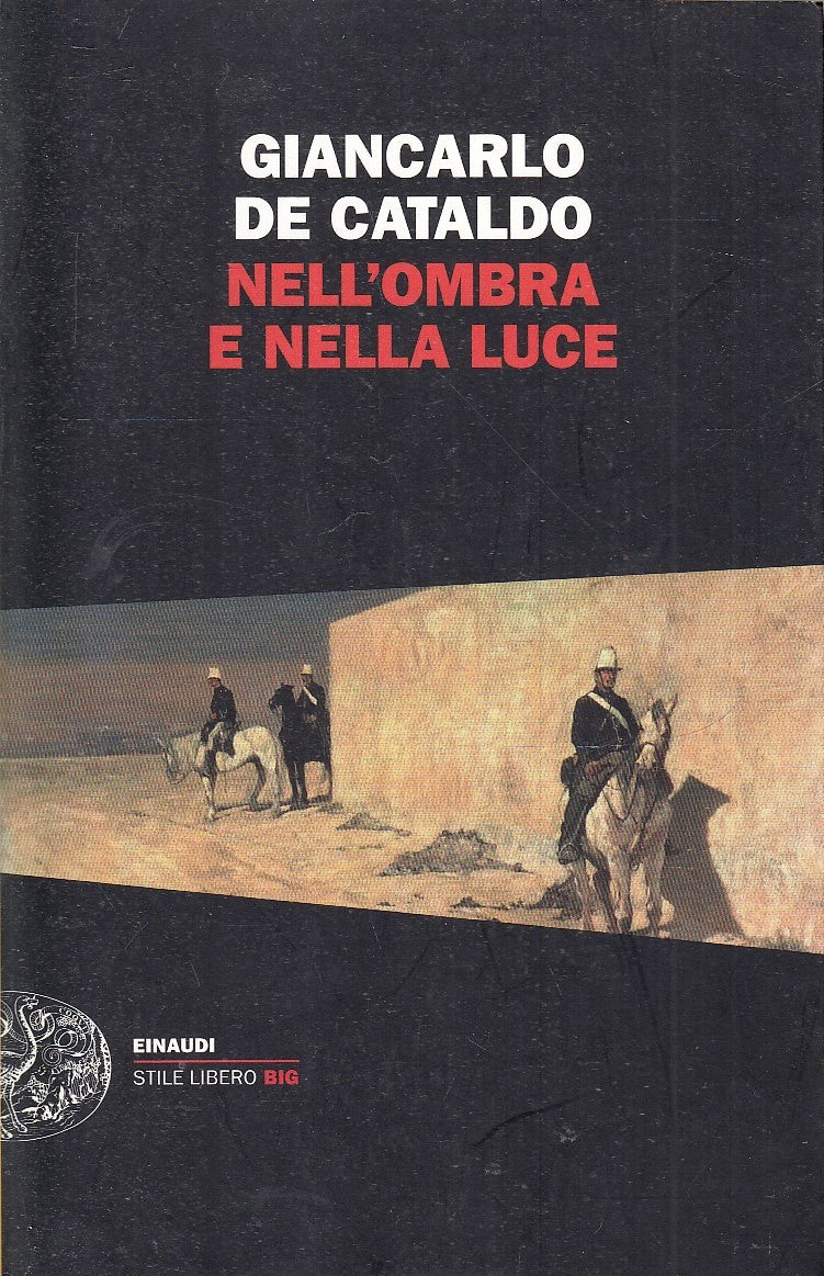 LN2- NELL'OMBRA E NELLA LUCE - DE CATALDO - EINAUDI - STILE LIBERO BIG- B- XFS